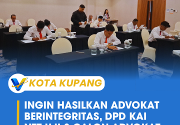 Ingin Hasilkan Advokat Berintegritas, DPD KAI NTT Uji 8 Calon Advokat